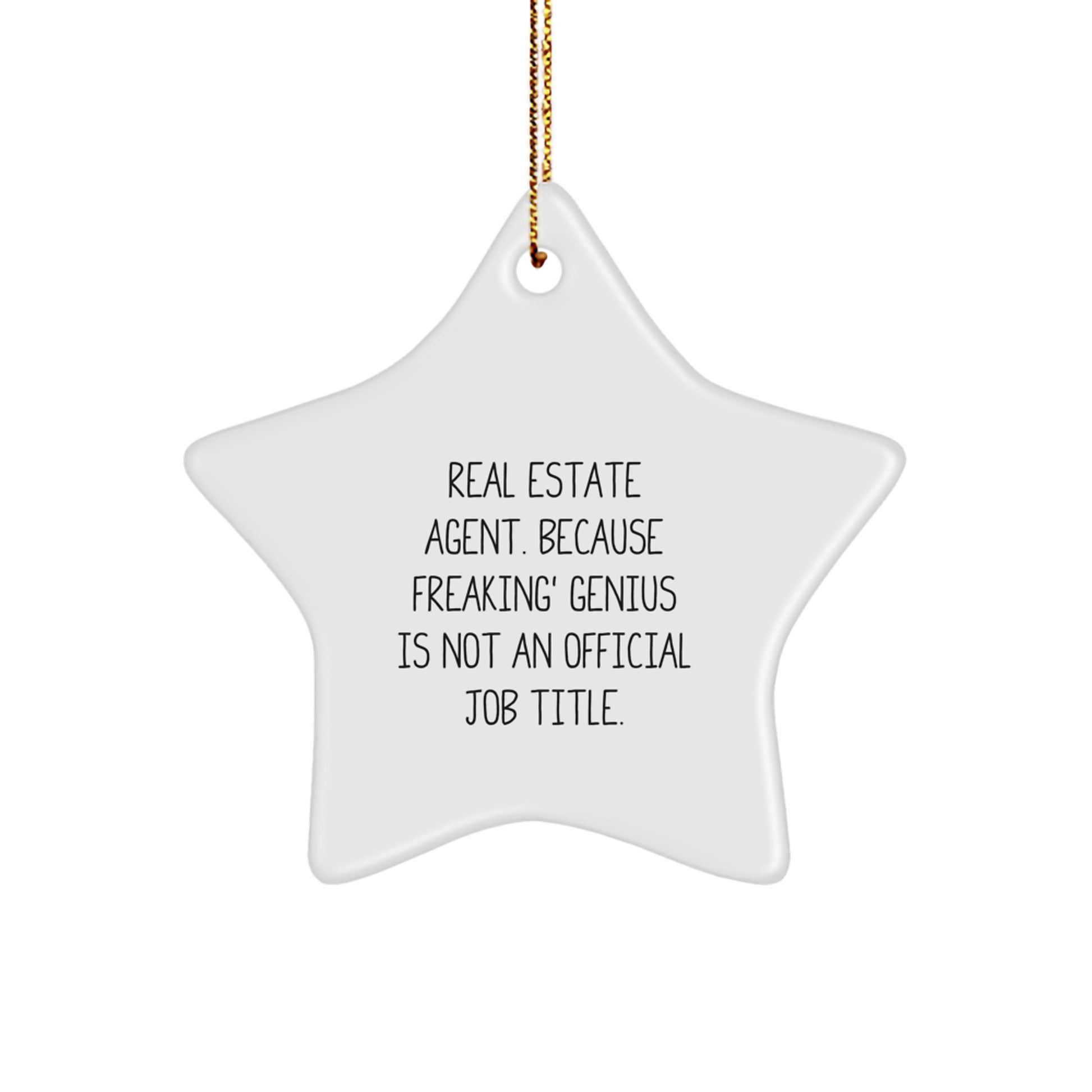 Funny Real Estate Agent Gifts from Friends for Christmas Unique Star Ornament - 'Real Estate Agent. Because Freaking' genius Is Not An Official Job Title.' - Image 1