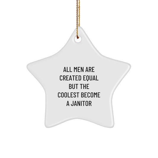 Funny Janitor Gifts from Friends - Inspirational Star Ornament for Janitor Men - All Men Are Created Equal Quote Christmas Unique Gifts - Image 1