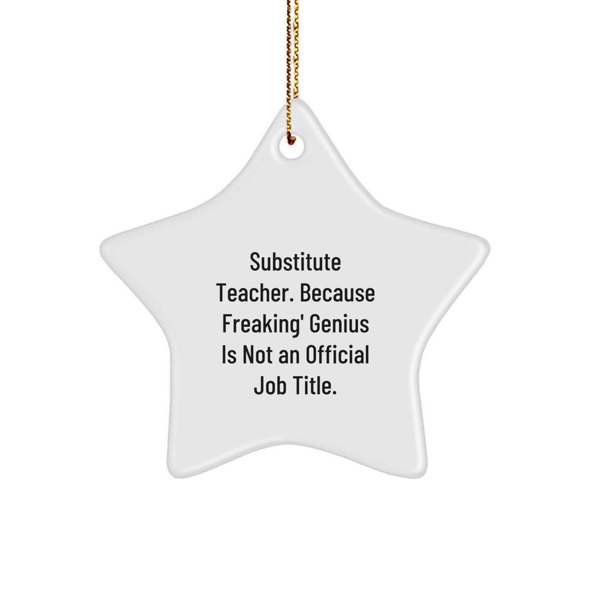 Witty Substitute Teacher Christmas Unique Gift Star Ornament for Friends - Image 1