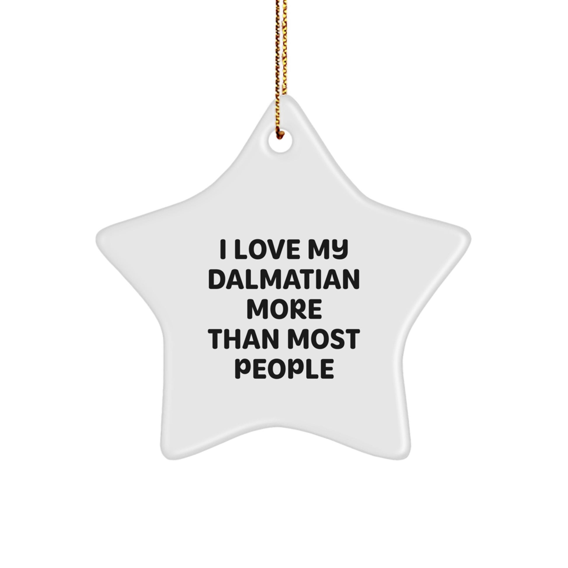 Dalmatian Dog Star Ornament Gift for Men Women Friends Family, Funny Quote 'I Love My Dalmatian More Than Most People' Christmas Unique Decoration - Image 1