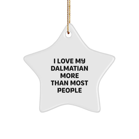 Dalmatian Dog Star Ornament Gift for Men Women Friends Family, Funny Quote 'I Love My Dalmatian More Than Most People' Christmas Unique Decoration - Image 1