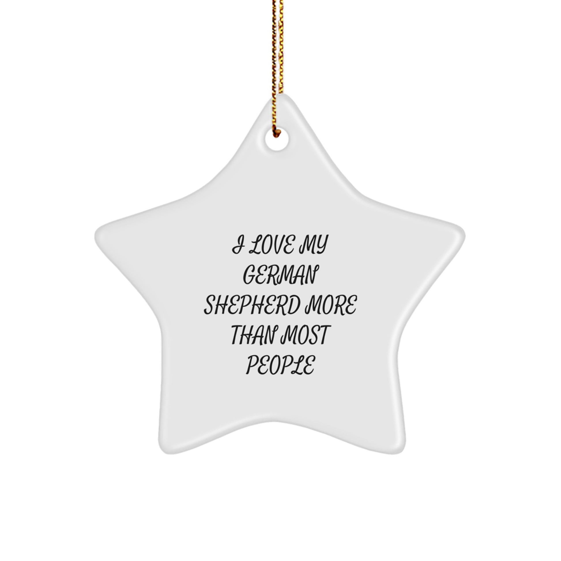 Funny German Shepherd Dog Star Ornament, Gifts from Men to German Shepherd Dog Lovers, I Love My German Shepherd More Than Most People Christmas Decorations - Image 1