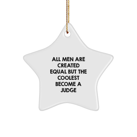 Funny Judge Star Ornament, Gifts from Men to the Coolest Judge, Christmas Unique Gifts for Judge Friends and Family, Star Ornament Judge Quote - Image 1