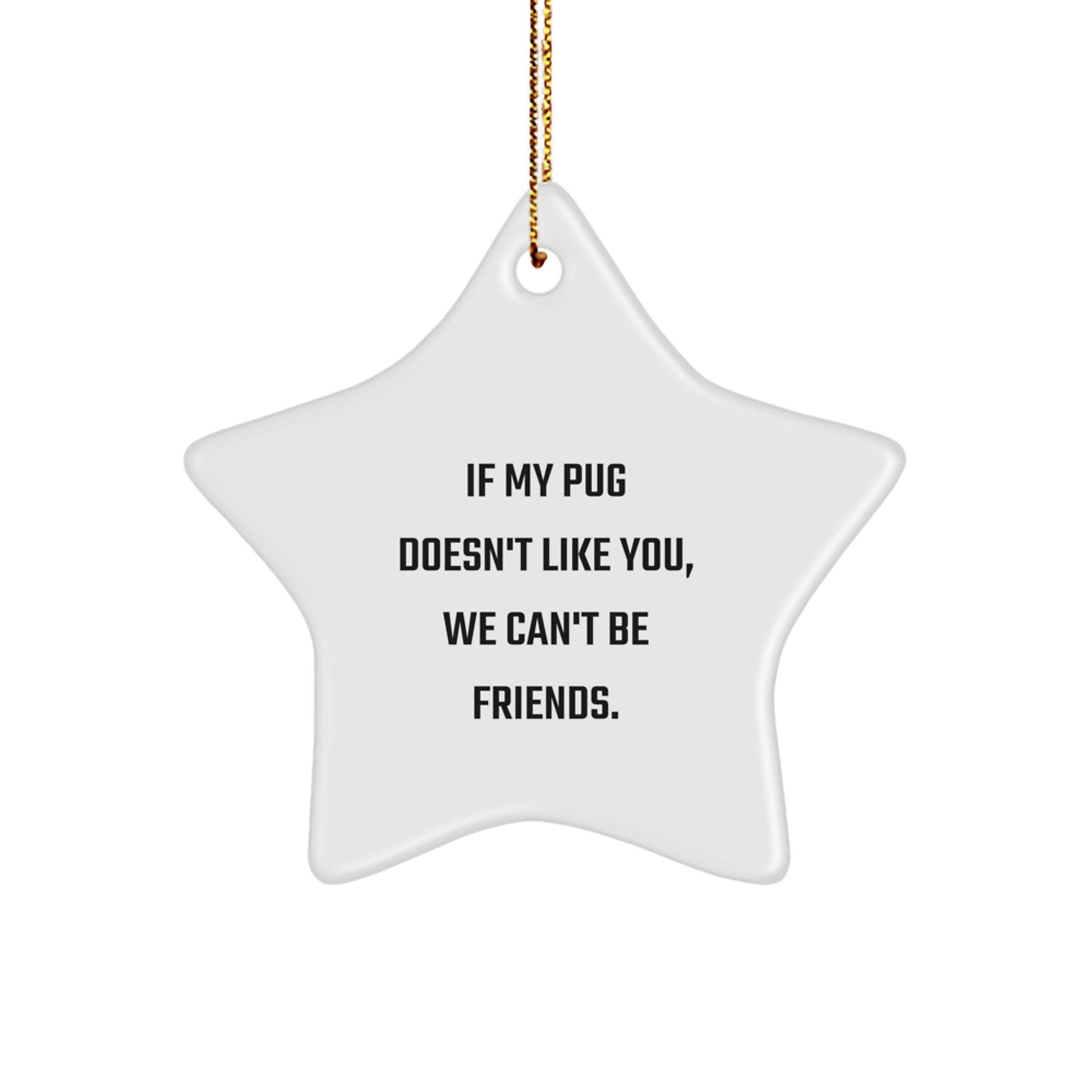 Funny Pug Dog Star Ornament Gifts from Friends and Family for Christmas Unique - Image 1