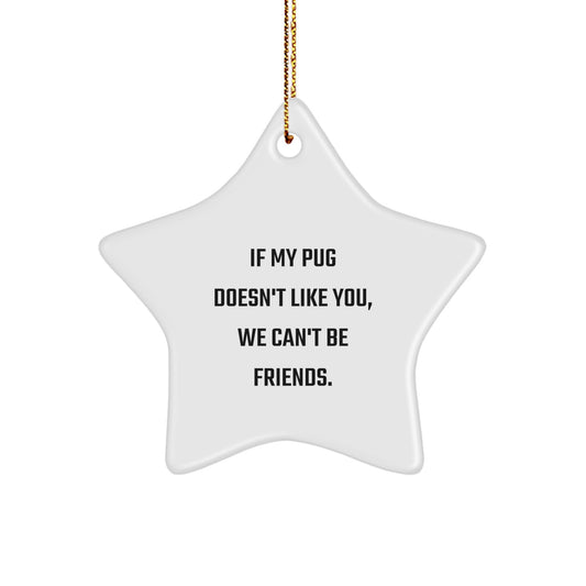 Funny Pug Dog Star Ornament Gifts from Friends and Family for Christmas Unique - Image 1