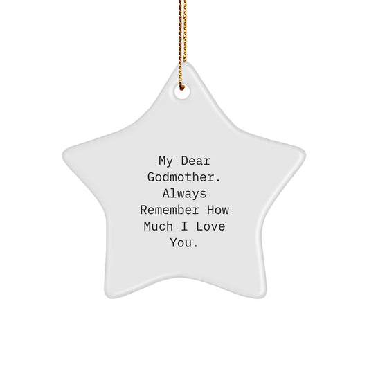 Funny Godmother Star Ornament Gifts from Men to Women Family - My Dear Godmother. Always Remember How Much I Love You. Christmas Unique Gifts - Image 1
