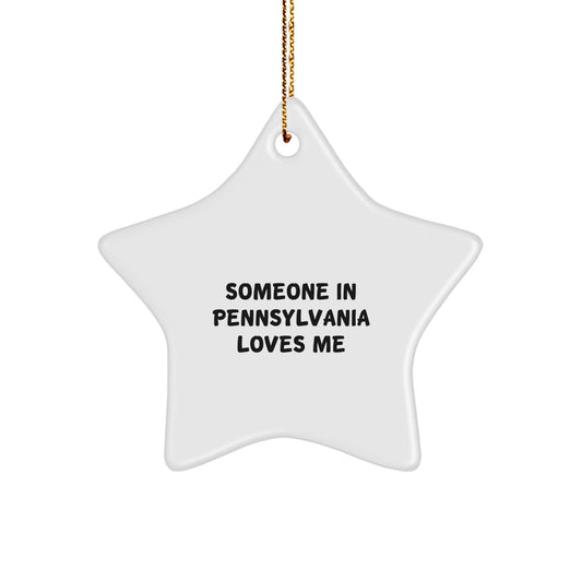 Pennsylvania Star Ornament, Funny Quote, Someone In PA Loves Me Gift for Friends, Family, Coworkers, Unique Christmas Unique Gifts from PA - Image 1