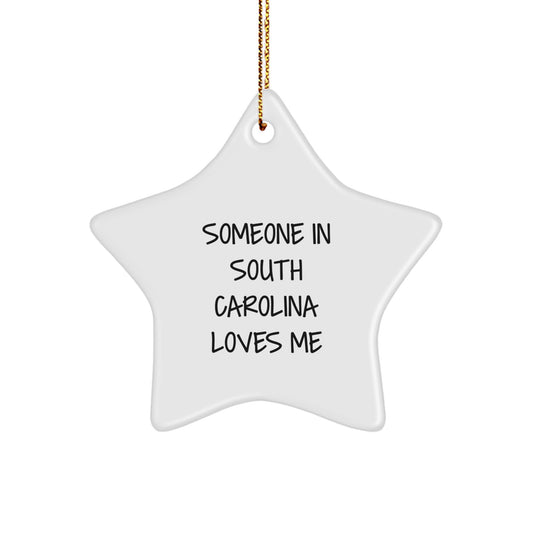 Funny South Carolina Star Ornament Gifts from Men to Women in Love Someone in South Carolina Loves Me - Image 1