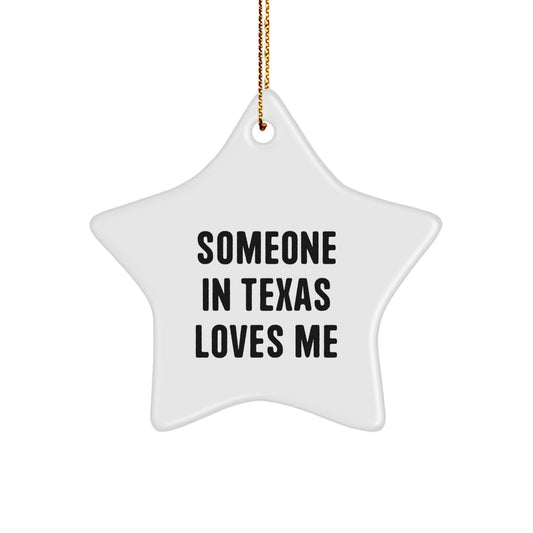 Funny Texas Star Ornament Gifts from Someone in Texas Loves Me - Texas Unique Christmas Decorations for Home - Image 1