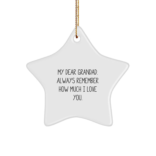 Funny Grandad Gifts from Grandkids, Star Ornament with 'My Dear Grandad. Always Remember How Much I Love You.' Quote, Christmas Unique Gifts for Men - Image 1