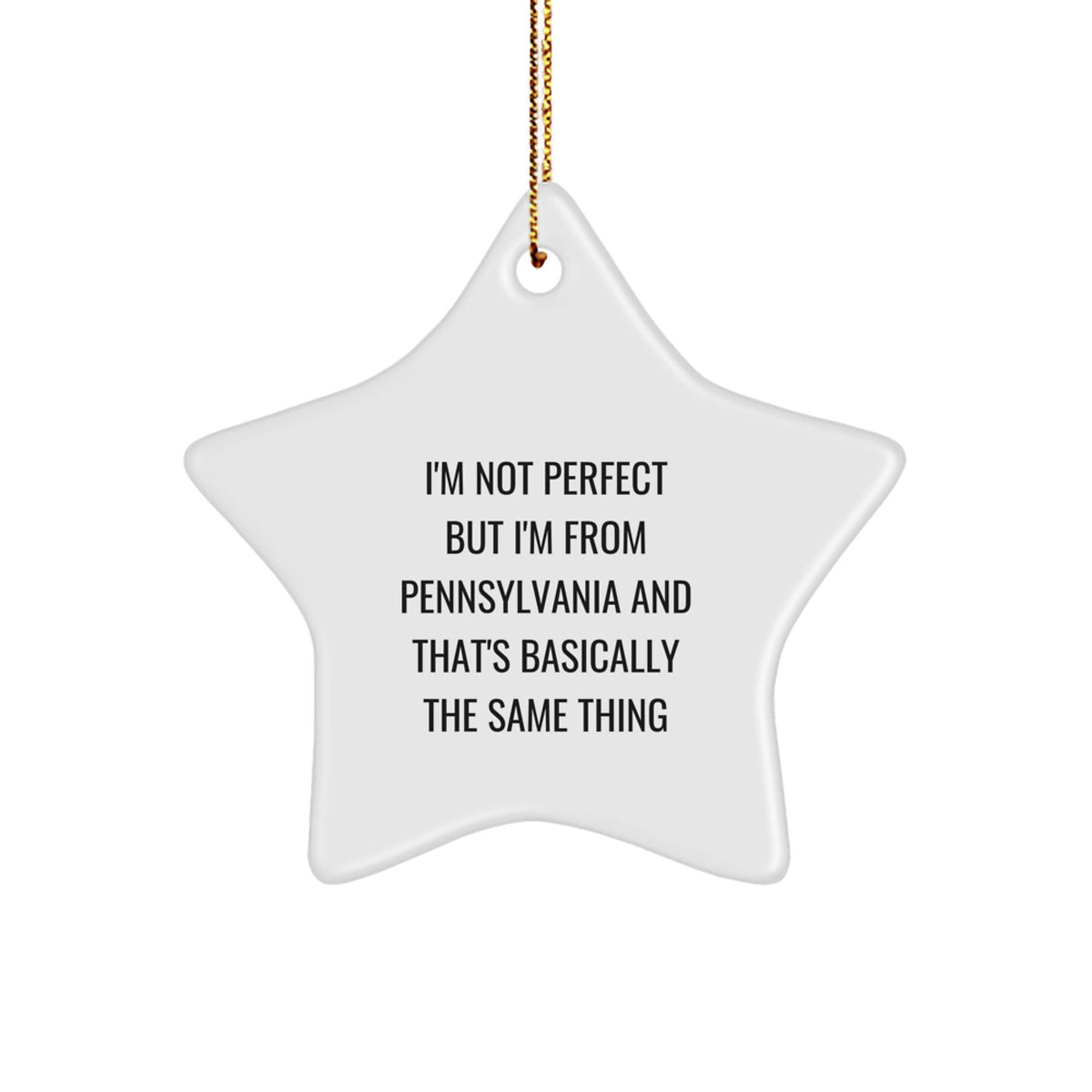 Gifts from Pennsylvania, Funny Star Ornament for Pennsylvanians, I'm Not Perfect But I'm From PA - Christmas Decoration - Image 1