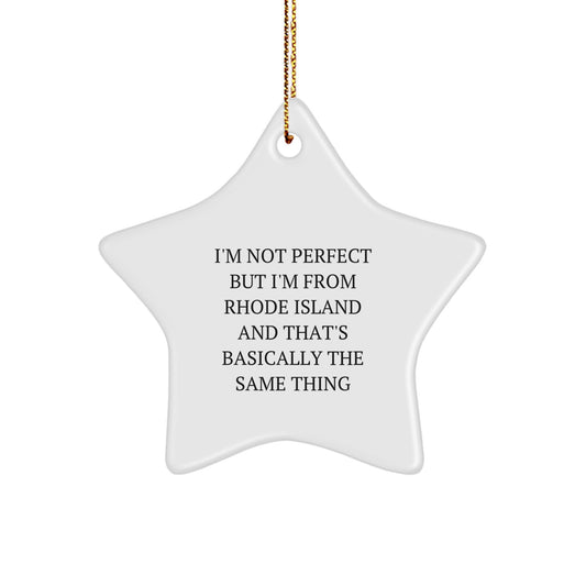 Rhode Island Gifts from the Heart Funny Star Ornament, Christmas Unique Gifts for Women Friends Family from Rhode Island, I'm Not Perfect Quote - Image 1