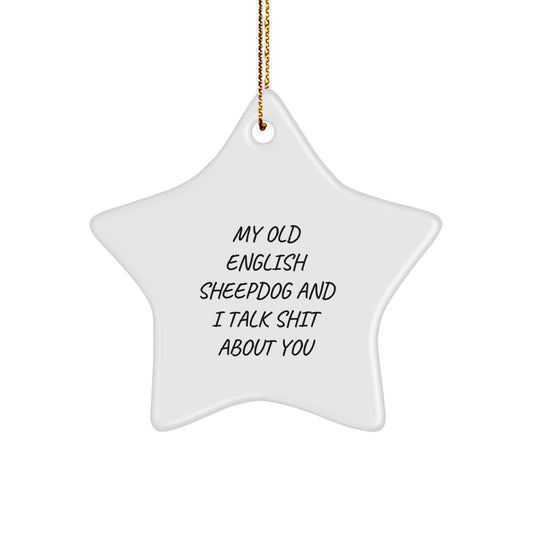 Funny Old English SheepDog Star Ornaments Gifts from Friends for Old English SheepDog Owners Christmas Unique Gifts - Image 1