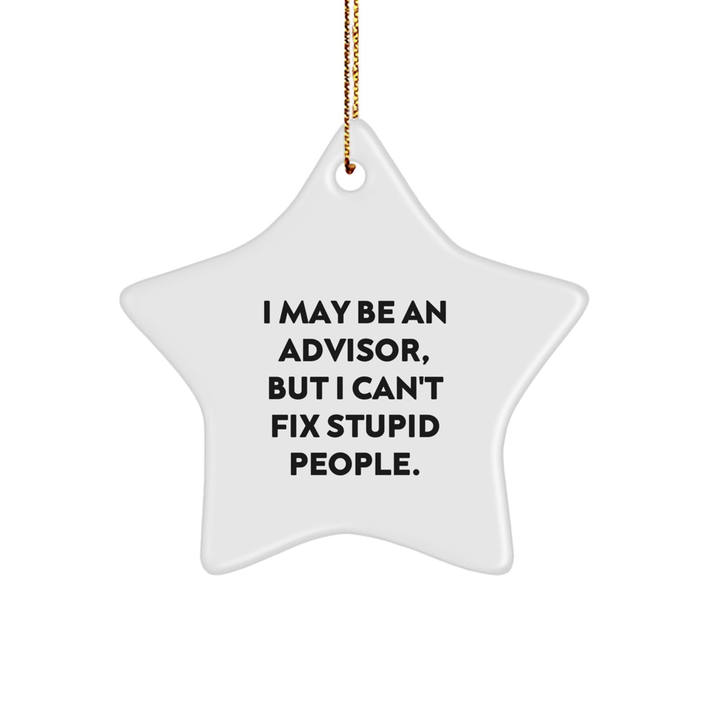 Advisor Star Ornament for Her Christmas Unique Gift - I May Be an Advisor - Image 1