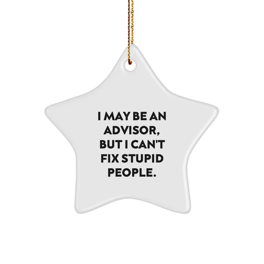 Advisor Star Ornament for Her Christmas Unique Gift - I May Be an Advisor - Image 1