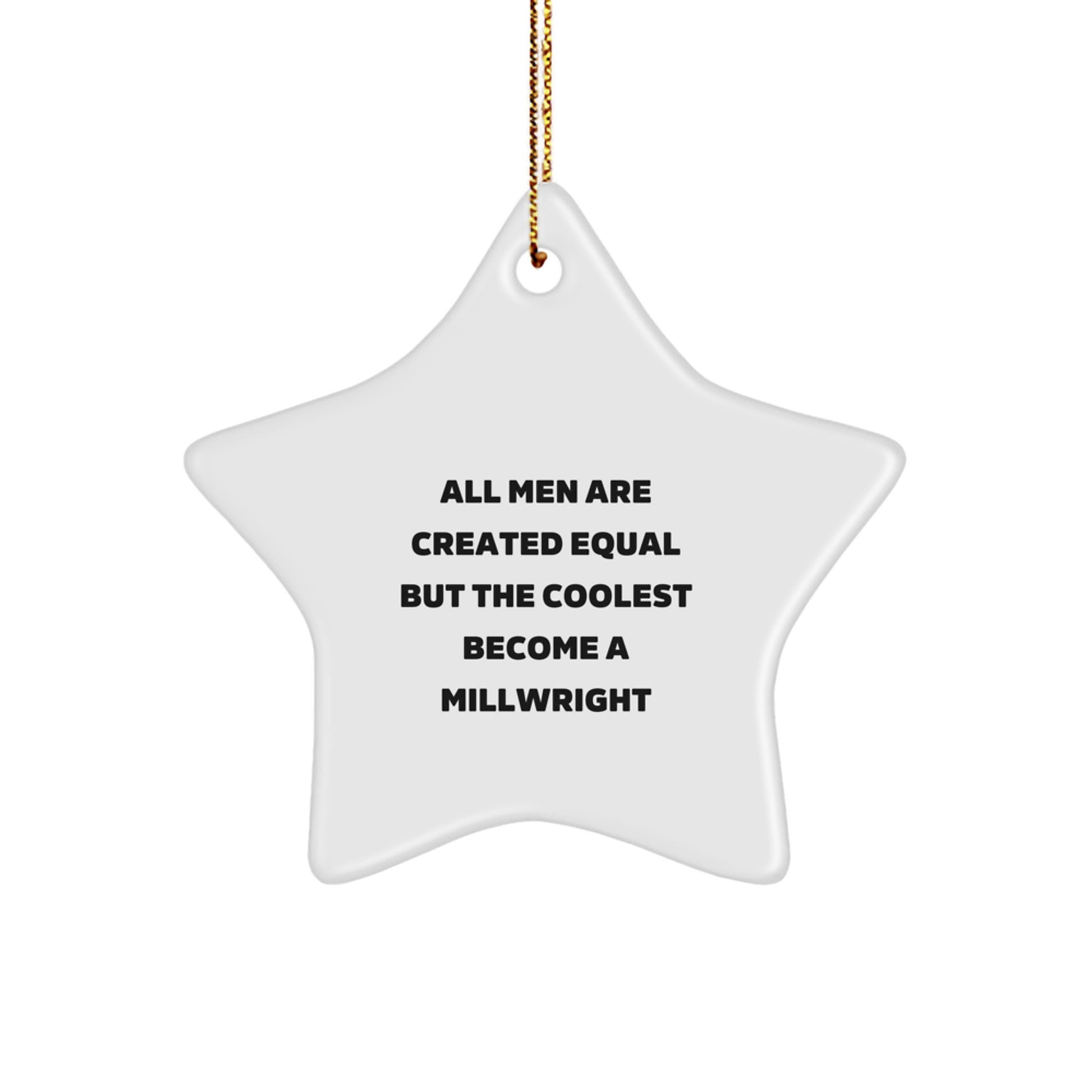 Funny Millwright Gifts from Men to Millwrights, A Star Ornament for Christmas Unique Gifts - Image 1