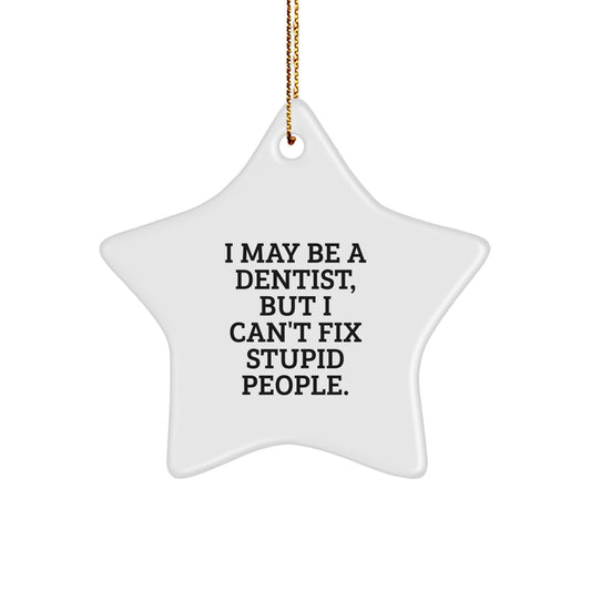 Christmas Gift for Her Dentist Star Ornament – I May Be a Dentist - Image 1