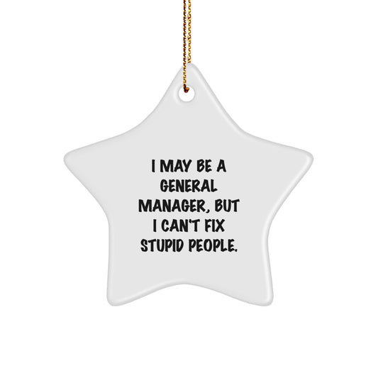 Christmas Unique Gift for Her I May Be a General Manager Star Ornament - Image 1