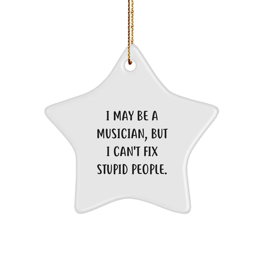 Funny Musician Gifts from Mom - Gifts for Musician Friends, I May Be A Musician, Star Ornament, Christmas Unique Gifts - Image 1