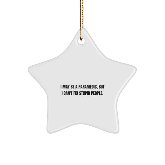 Funny Rescue Worker Gifts from Men to Rescue Worker Friends with Star Ornament I May Be A Rescue Worker But I Can't Fix Stupid People, Unique Christmas Unique Gifts - Image 1
