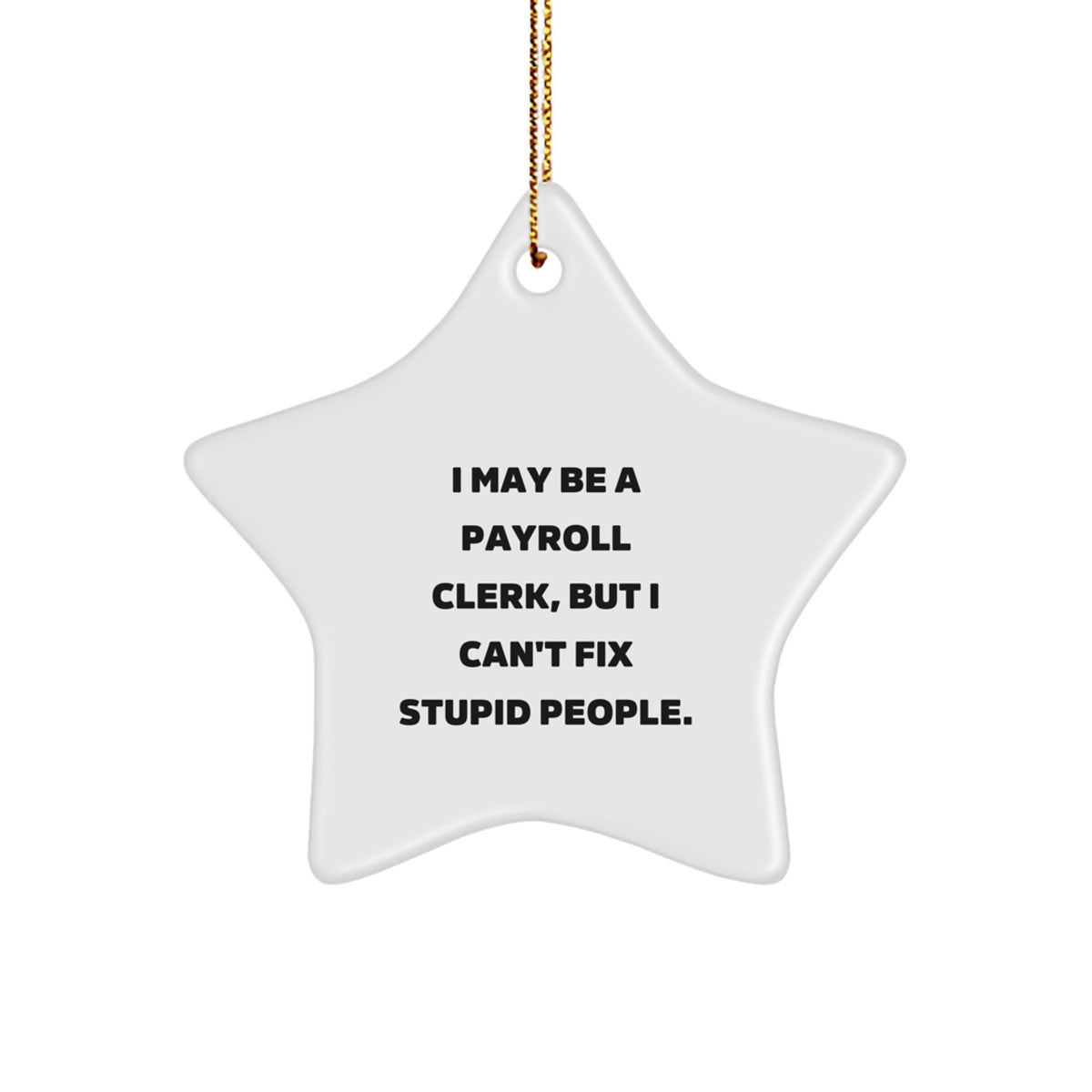 Sarcastic Payroll Clerk Star Christmas Ornament for Friends Novelty Gift - Image 1