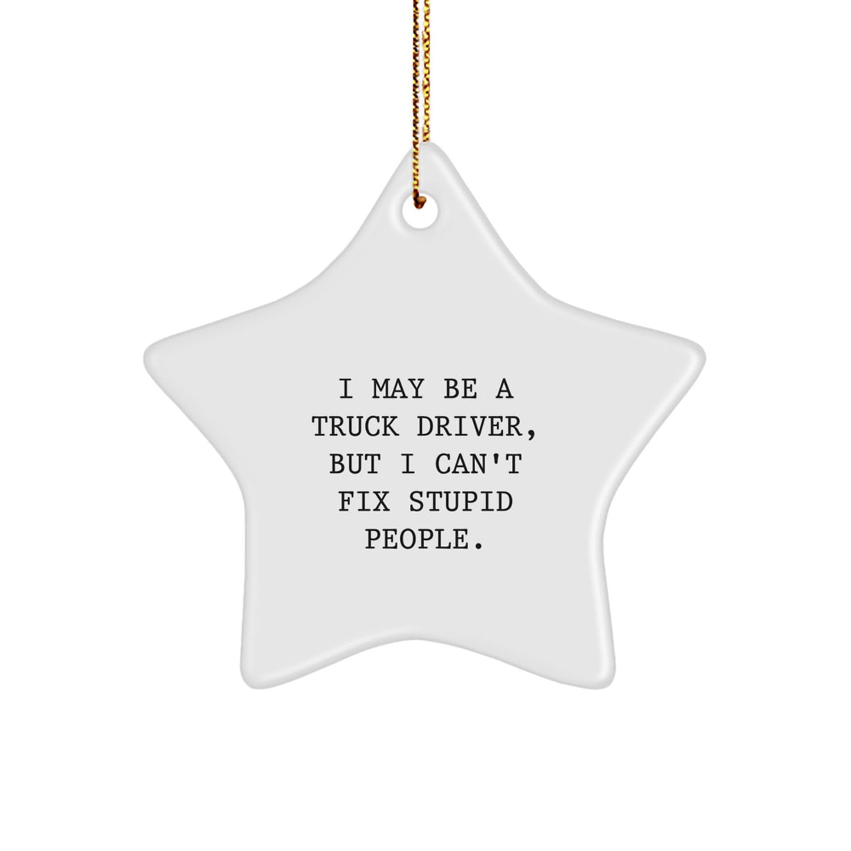 Christmas Gift Truck Driver Christmas Ornament for Her - I May Be A - Image 1