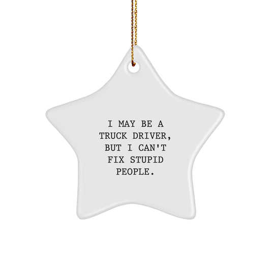 Christmas Gift Truck Driver Christmas Ornament for Her - I May Be A - Image 1