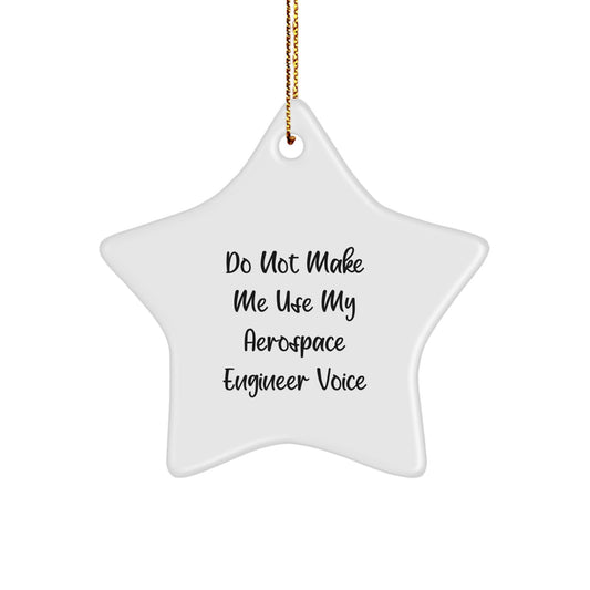 Him Keepsake Aerospace Engineer Christmas Ornament Gift Do Not Make Me - Image 1