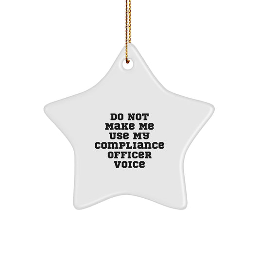  Funny Compliance Officer Gifts for Coworkers, Compliance Officer Star Ornament, Do Not Make Me Use My Compliance Officer Voice Christmas Unique Decoration - Image 1