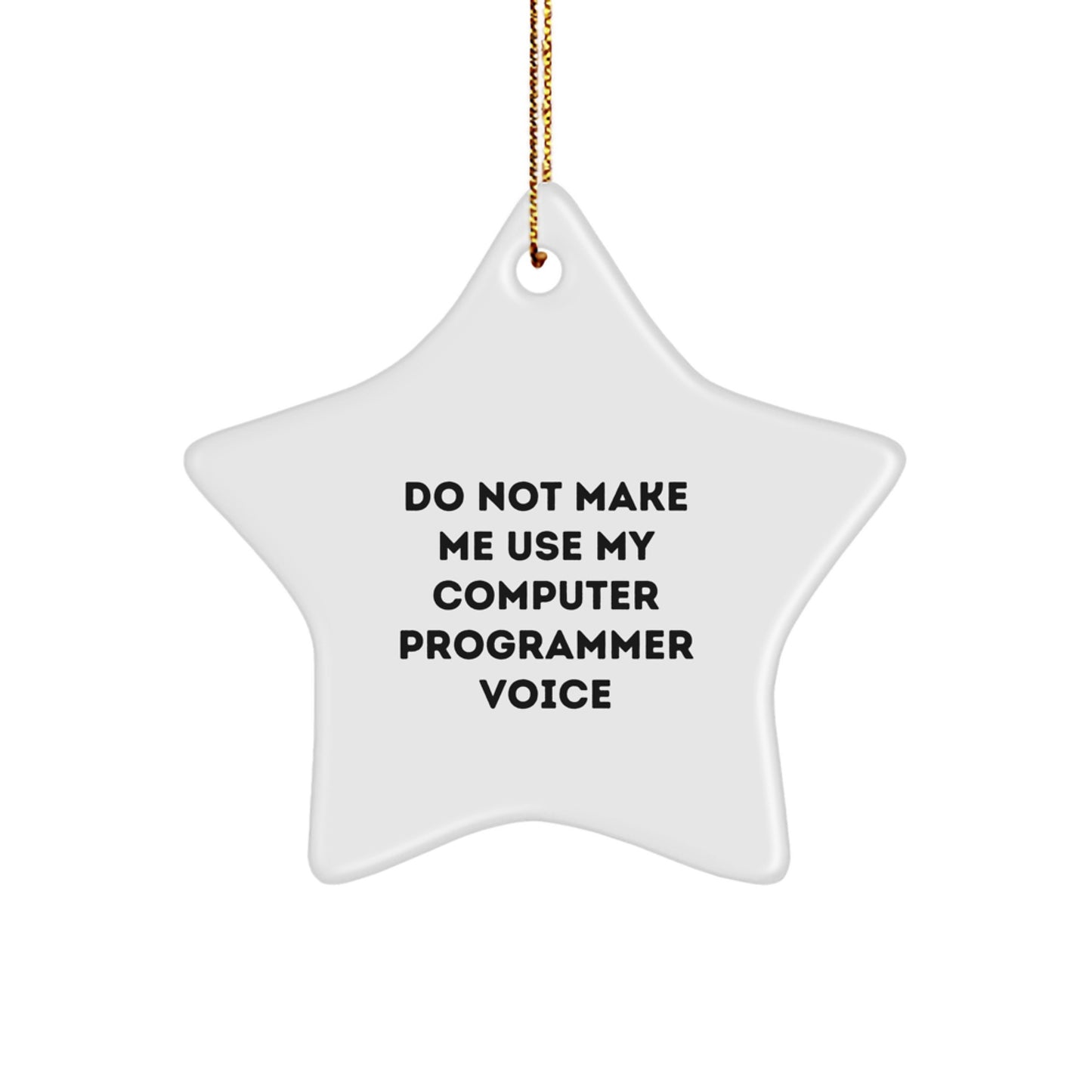 Funny Computer Programmer Star Ornament Gifts from Friends for Men, Unique Christmas Decorations, Sublimation Printed on Durable MDF, White Star Shape, Gold Cord, Lightweight, Easy Hanging. - Image 1