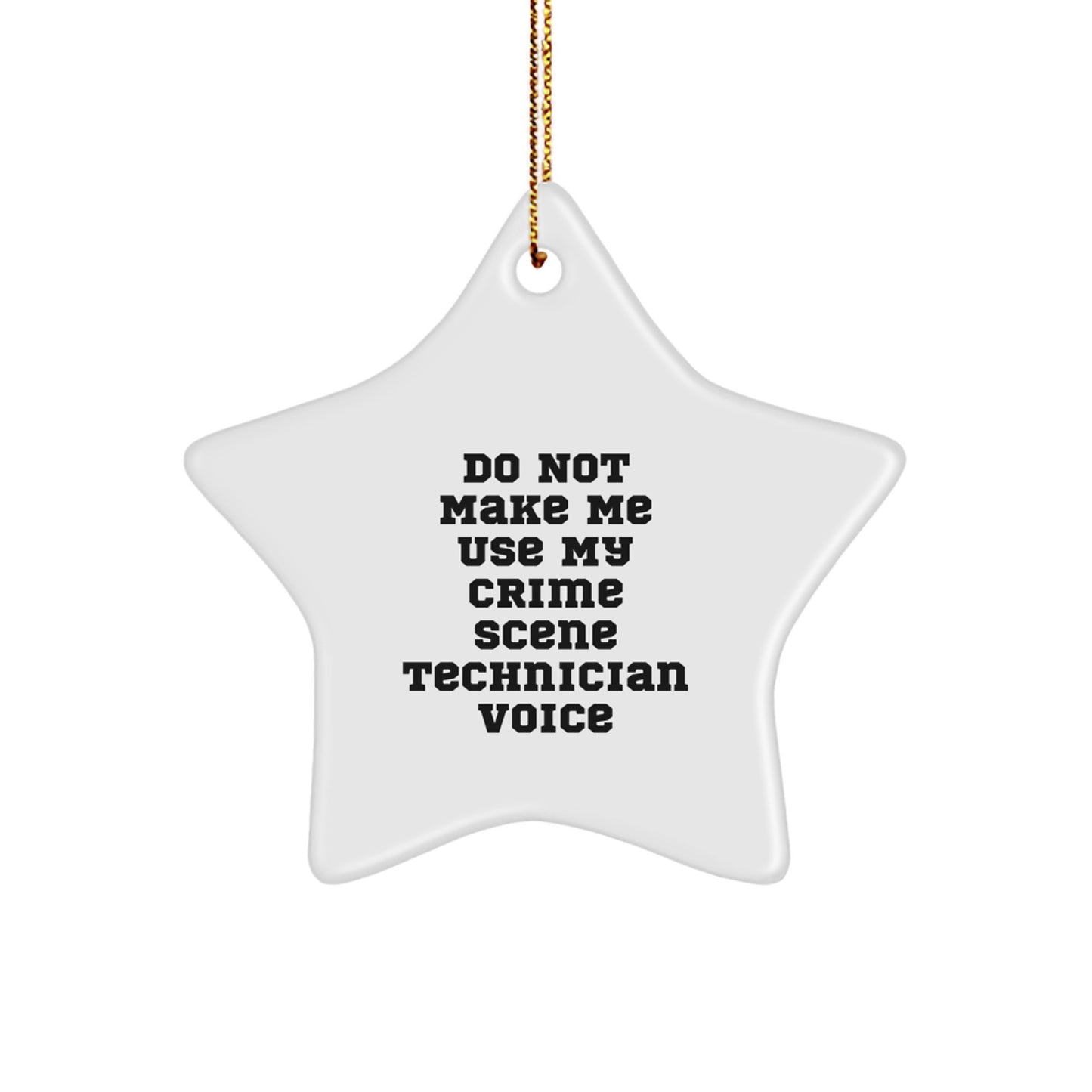 Gifts from Friends for Crime Scene Technician - Funny Star Ornament, Christmas Unique Gifts, Crime Scene Technician Humor, White Star Shaped Decoration - Image 1