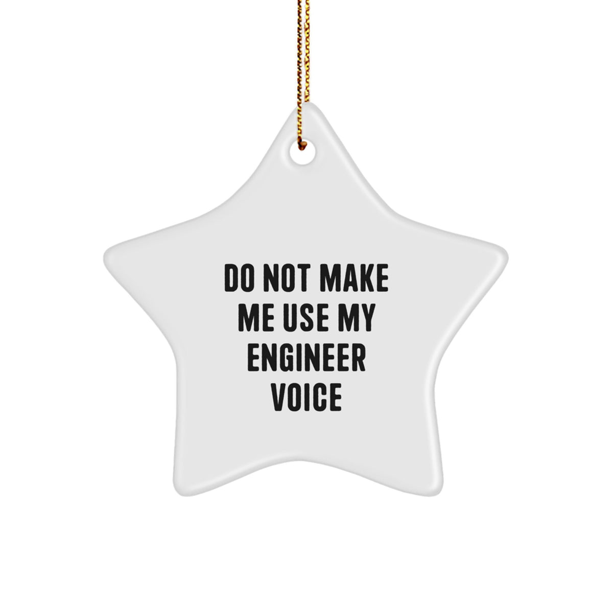 Christmas Gift Engineer Christmas Ornament - Do Not Make Me Use My - Image 1