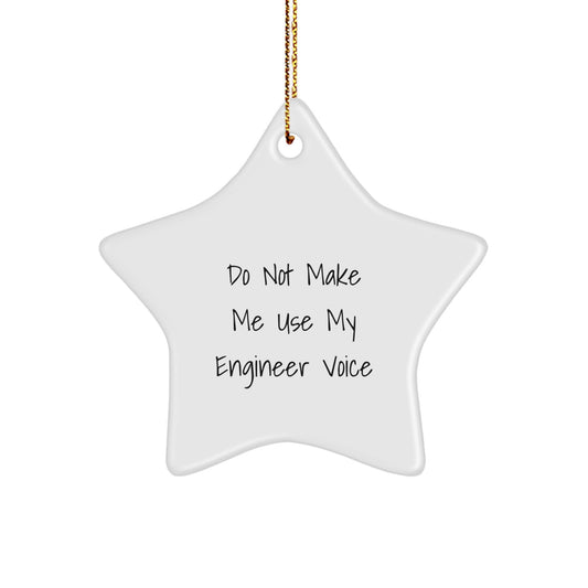 Engineer Christmas Ornament Gift for Him - Do Not Make Me Voice Keepsake - Image 1