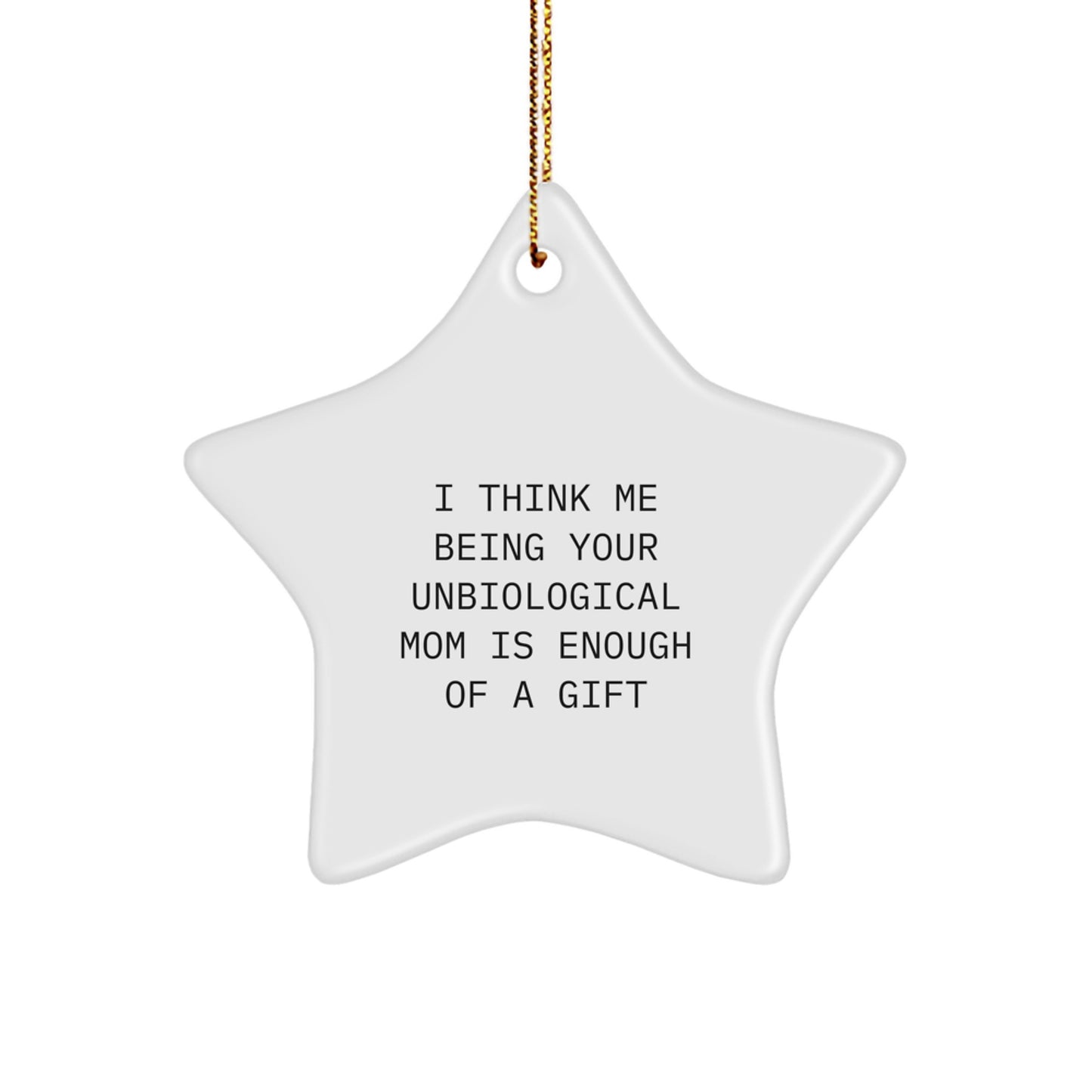 Unique Gifts from Men to Unbiological Mom, Funny Star Ornament for Christmas - Image 1