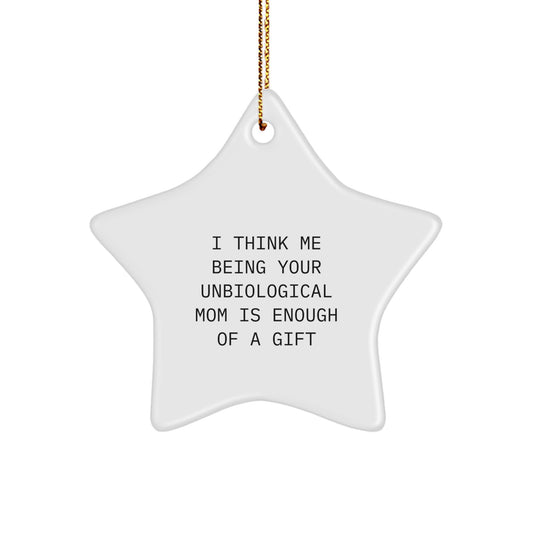 Unique Gifts from Men to Unbiological Mom, Funny Star Ornament for Christmas - Image 1
