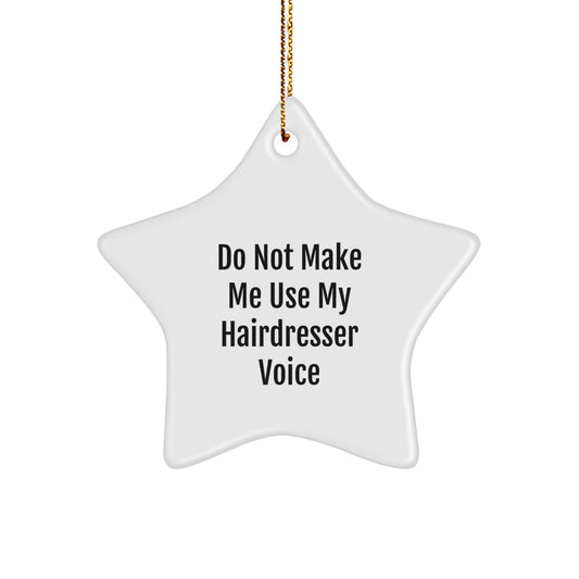 Christmas Gift for Her Hairdresser Ornament - Do Not Use My Voice - Image 1