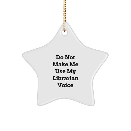 Sassy Librarian Christmas Ornament Gift - Do Not Make Me Use My - Image 1