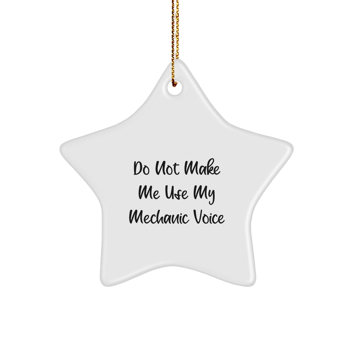 Christmas Ornament Gift Mechanic Quote - Do Not Make Me Use My Mechanic - Image 1