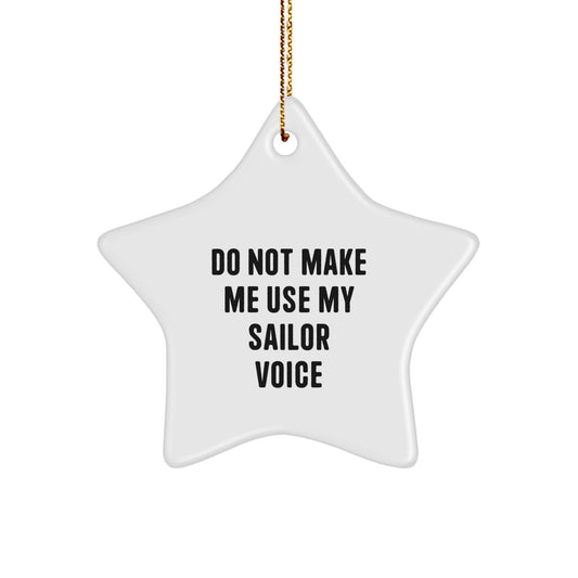 Christmas Ornament Humorous Sailor Gift for Coworkers - Do Not Make Me - Image 1