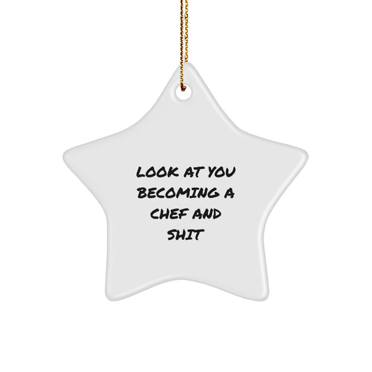 Funny Chef Star Ornament, Gifts from Friends for Men, Women, or Family, Unique Christmas Decorations with Inspirational Quote 'Look At You Becoming A Chef' - Image 1