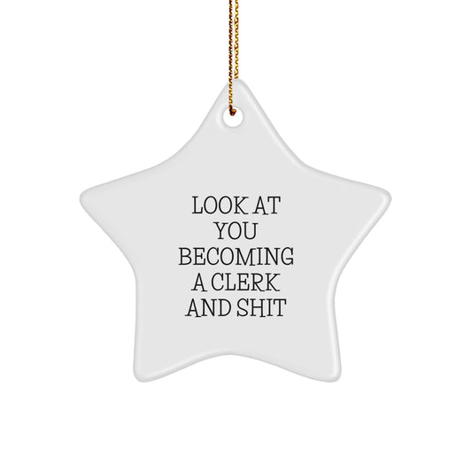 Funny Clerk Gifts from Men to Men - Star Ornament for Christmas Unique Gifts - 'Look At You Becoming A Clerk' Decorations for Clerks - Image 1