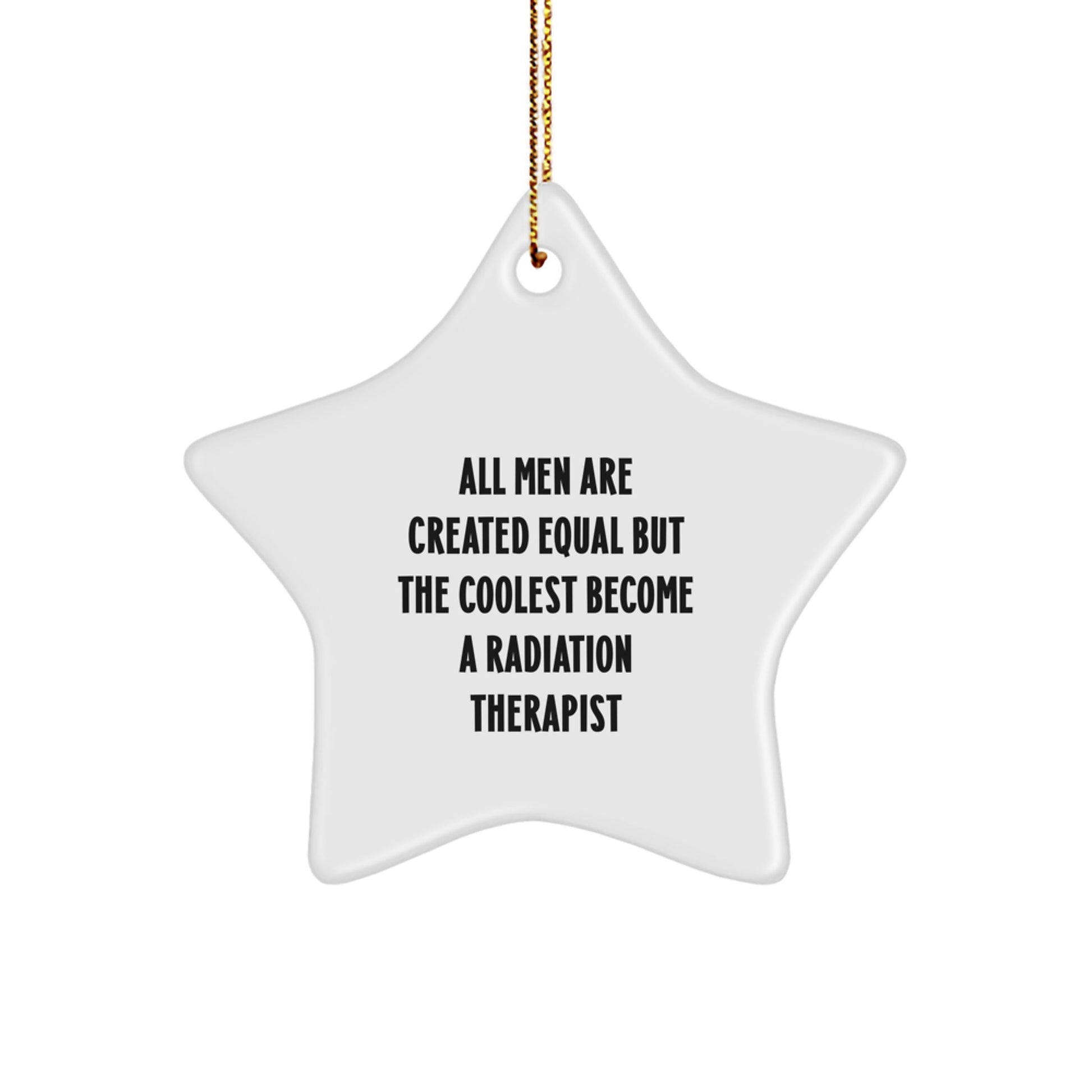 Funny Radiation Therapist Star Ornaments for Christmas Unique Gifts from Men - Unique Star Figurine for Radiation Therapist Friends - Funny Radiation Therapist Quote Star Decoration - Image 1