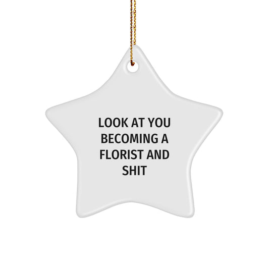 Witty Christmas Ornament Gift for Friends Look At You Becoming A Florist - Image 1