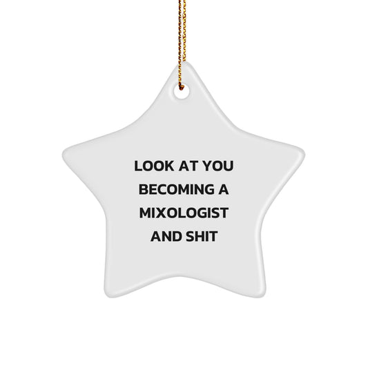 Funny Mixologist Christmas Unique Gifts from Friends for Men, Star Ornament, Look At You Becoming A Mixologist And 'Shit' Decorations - Image 1