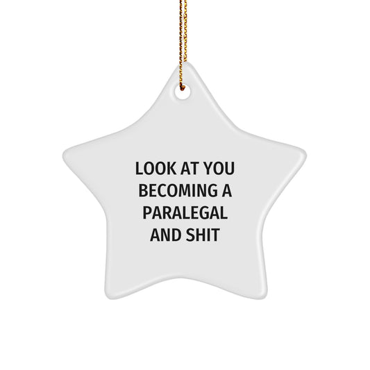 Funny Paralegal Gifts from Friends, Christmas Unique Star Ornament for Women, Look At You Becoming A Paralegal And Shit - Image 1