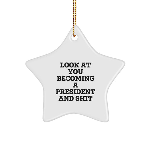 Funny President Gifts for Men - Become President Star Ornament, Gifts from Men to Men, Christmas Unique Gifts - Image 1