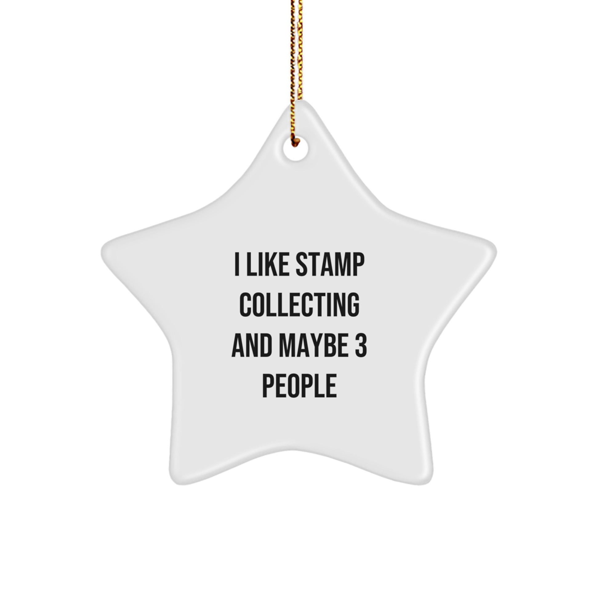 Unique Stamp Collecting Gifts for Friends, Family, or Coworkers - I Like Stamp Collecting And Maybe 3 People, Star Ornament for Christmas - Image 1