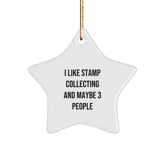 Unique Stamp Collecting Gifts for Friends, Family, or Coworkers - I Like Stamp Collecting And Maybe 3 People, Star Ornament for Christmas - Image 1