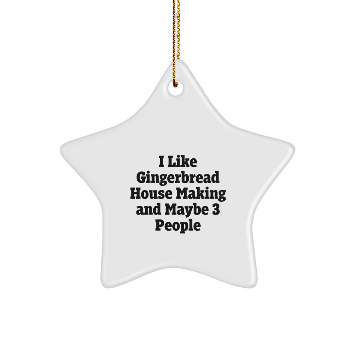 Christmas Ornament Gift I Like Gingerbread House Making And Maybe 3 - Image 1