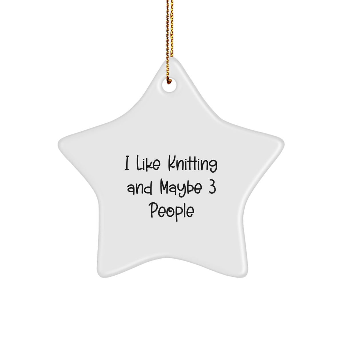 Funny Knitting Gifts for Friends, Women, and Family - Star Ornament, I Like Knitting And Maybe 3 People, Christmas Unique Decor - Image 1